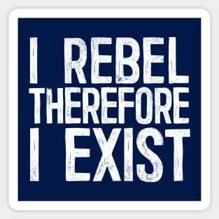 I Rebel Therefore I Exist Sticker